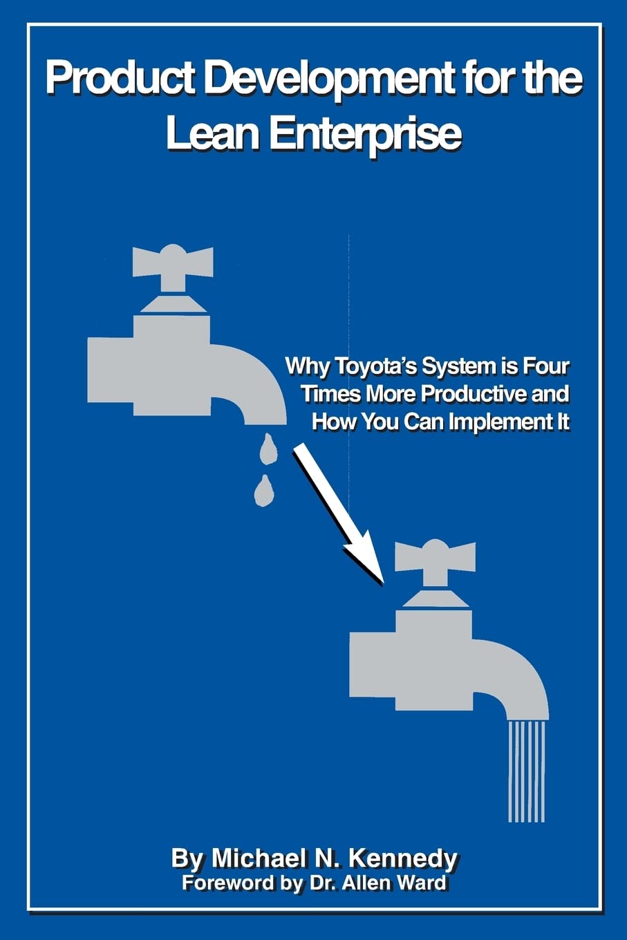 Product Development for the Lean Enterprise: Why Toyota's System Is Four Times More Productive and How you can Implement It Business, Finance & Career