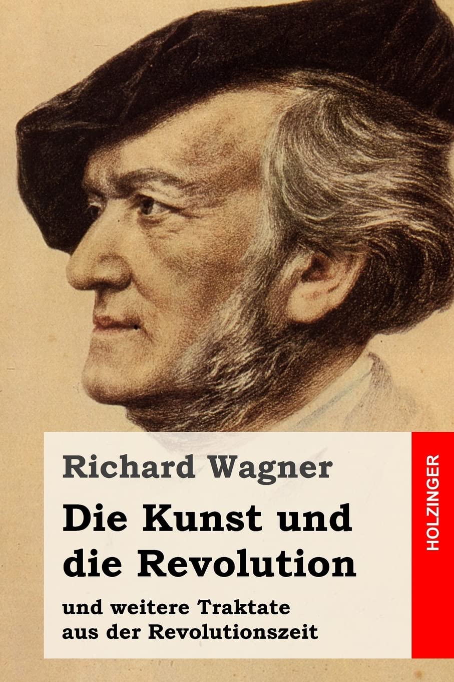 Die Kunst und die Revolution: und weitere Traktate aus der Revolutionszeit Film, Art & Culture