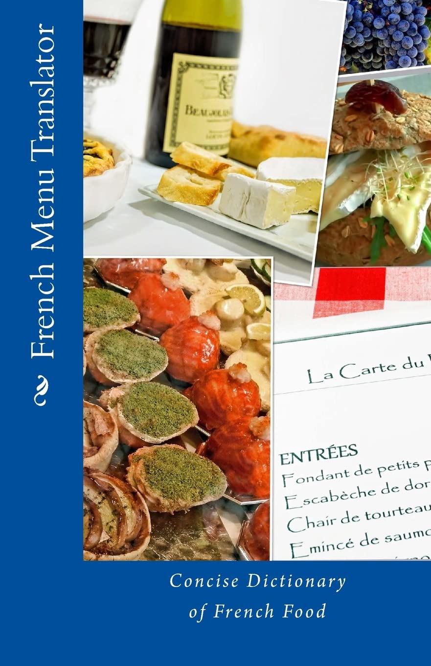 French Menu Translator: Concise Dictionary of French Food General education