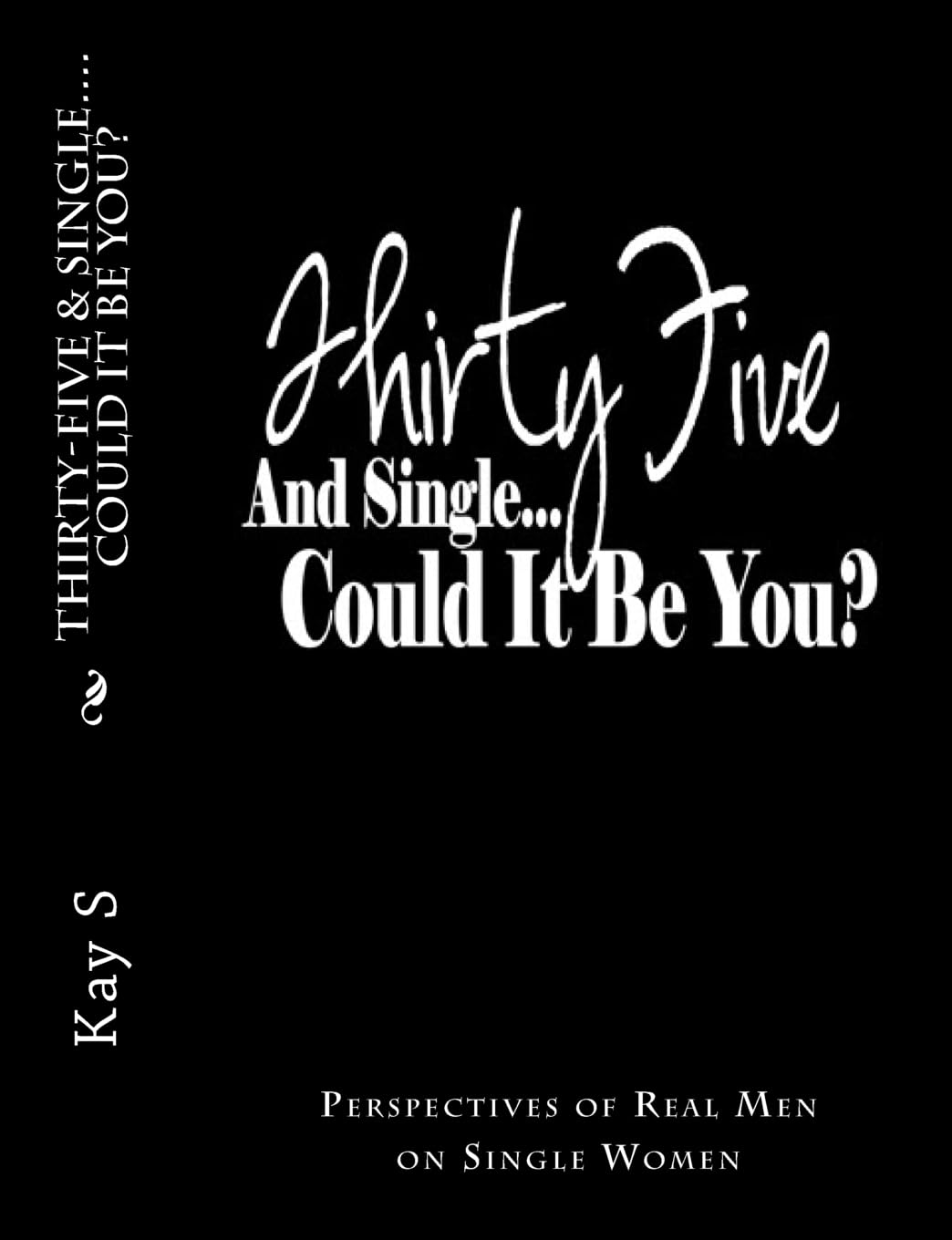 Thirty-Five & Single, Could it be You?: Perspectives of Real Men on Single Women Self-help