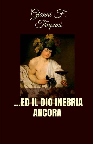 Product Image: ....ed il dio inebria ancora