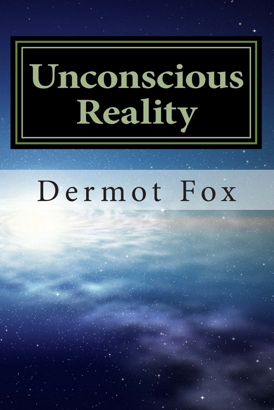 Unconscious Reality: A Science Fiction - Suspense - Psychological Thriller Fantasy & Sci-Fi