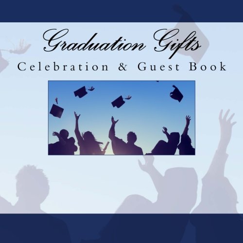 Graduation Gifts: Celebration & Guest Book Books