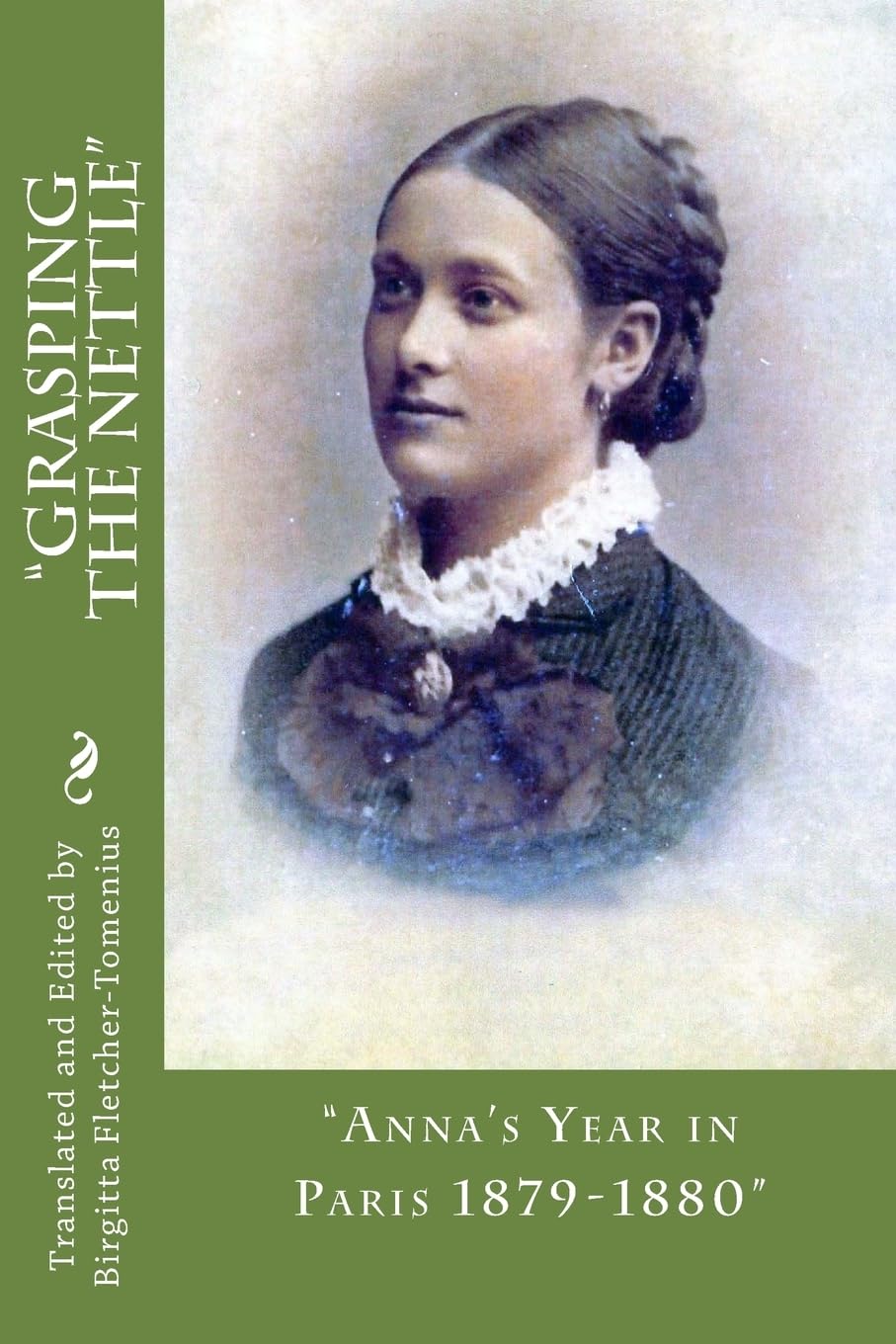 "Grasping The Nettle" .: "Anna's Year in Paris 1879-1880" Memories