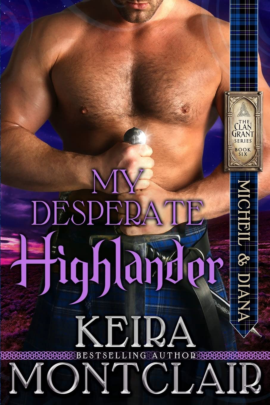 My Desperate Highlander: Micheil and Diana (Clan Grant, Band 6) Historical Fiction