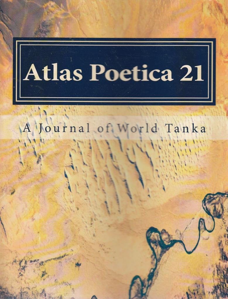 Atlas Poetica 21: A Journal of World Tanka Poetry