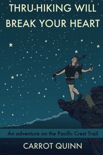 Thru-Hiking Will Break Your Heart: An Adventure on the Pacific Crest Trail Politics & Society
