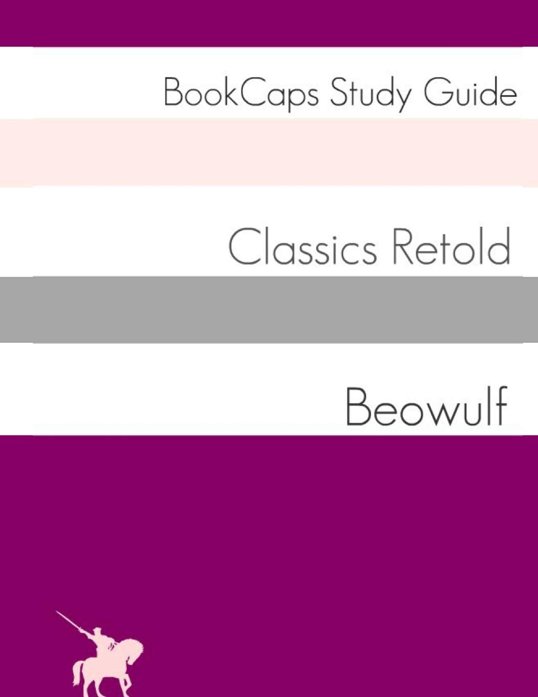Beowulf In Plain and Simple English: (A Modern Translation and the Original Version) (Classics Retold, Band 2) Classics