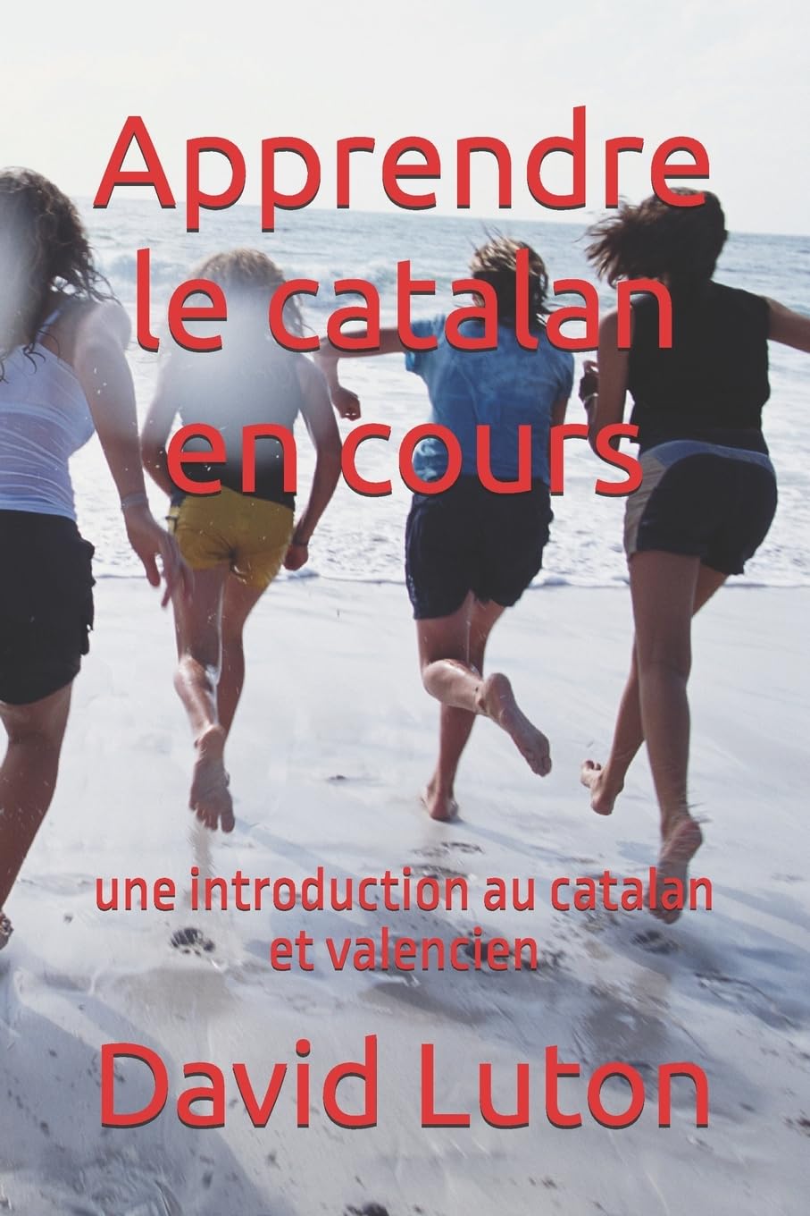 Apprendre le catalan en cours: une introduction au catalan et valencien Foreign Languages ​​& Dictionaries