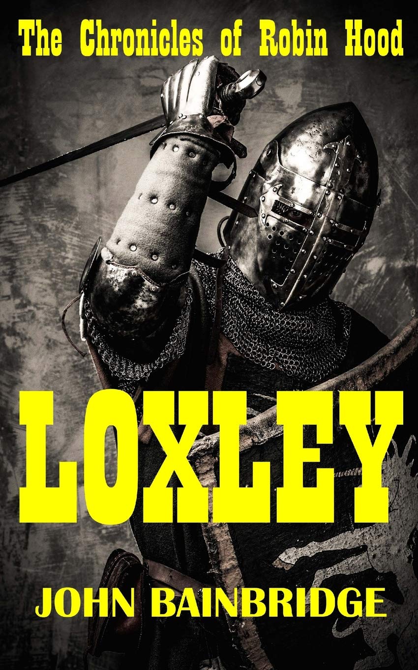 Loxley: The Chronicles of Robin Hood Historical Fiction