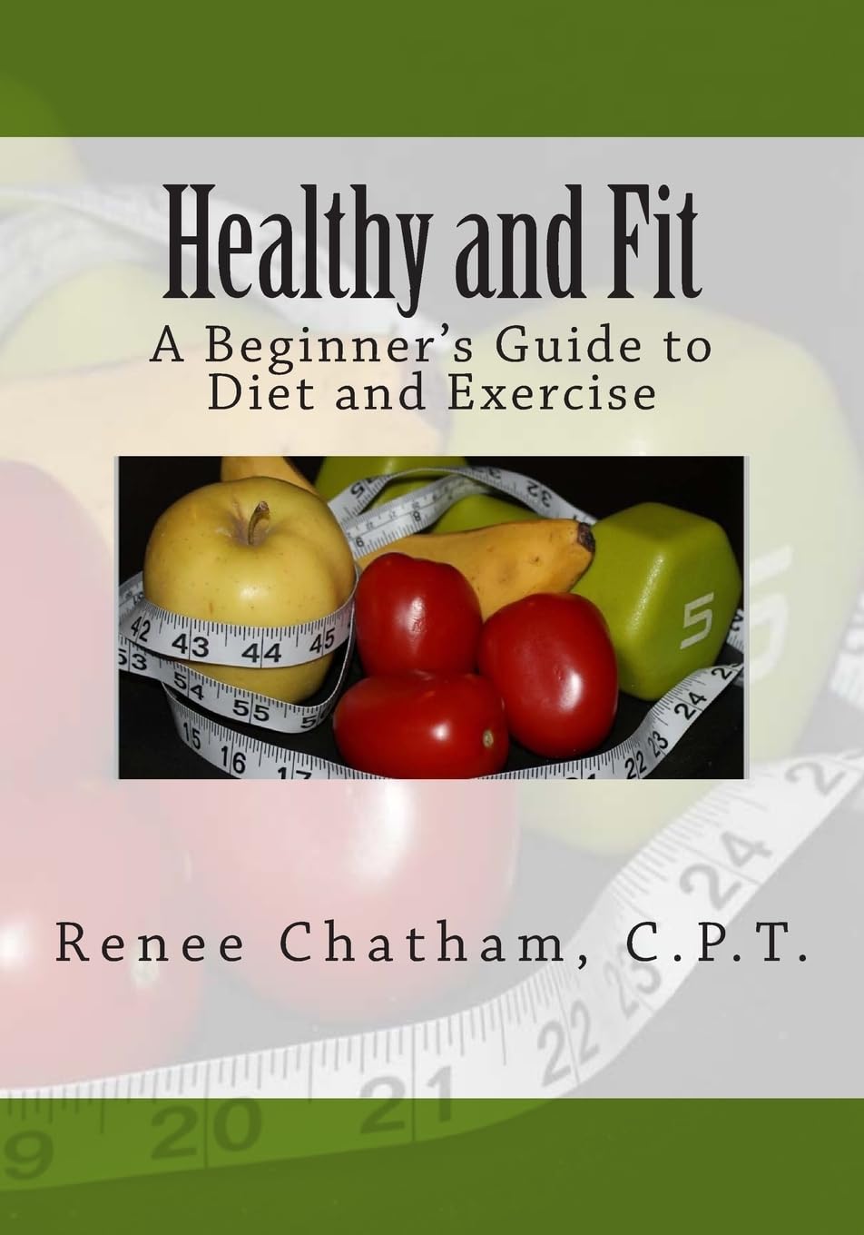 Healthy and Fit: A Beginner's Guide to Diet and Exercise Health, Nutrition & Fitness