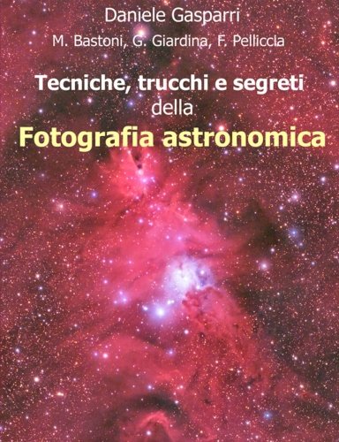 Tecniche, trucchi e segreti della fotografia astronomica Natural Sciences