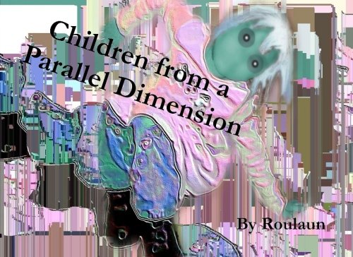 Children from a Parallel Dimension (Snapshots Retold, Band 2) Poetry