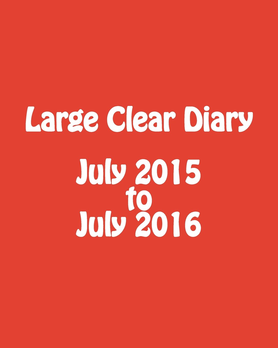 Large Clear Diary July 2015 to July 2016 (Bespoke Diaries) Reference Books