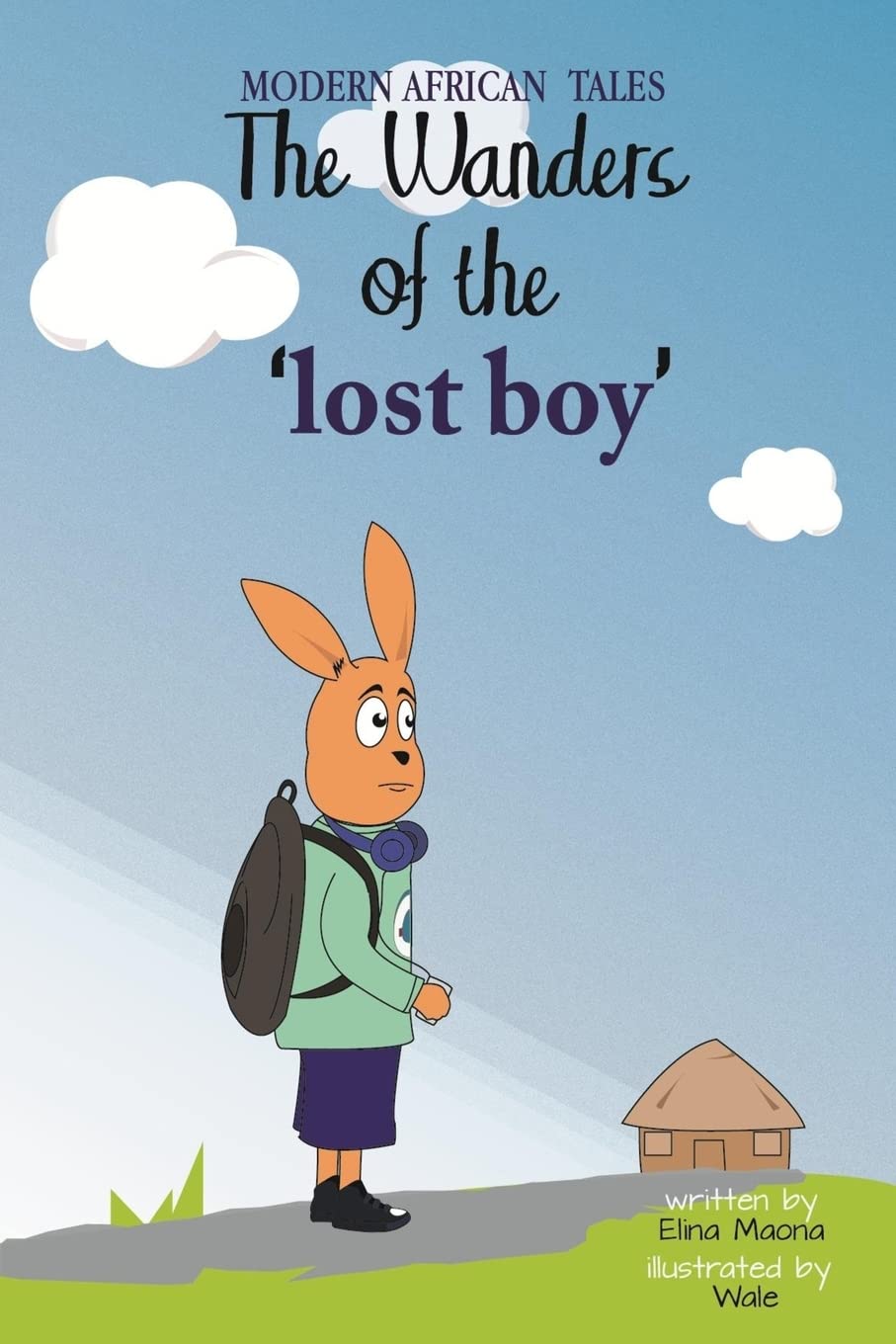 The wanders of the lost boy: 101 Modern African Tales Fairy Tales & Legends