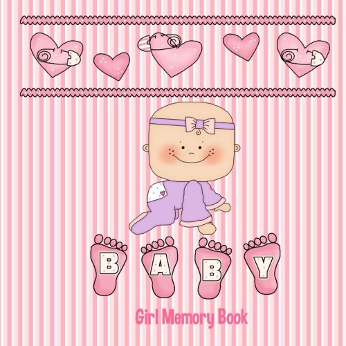 Baby Girl Memory Book: Baby Book and Baby Scrapbook for Baby First Year (Baby Memory Books) Hobbies & Crafts