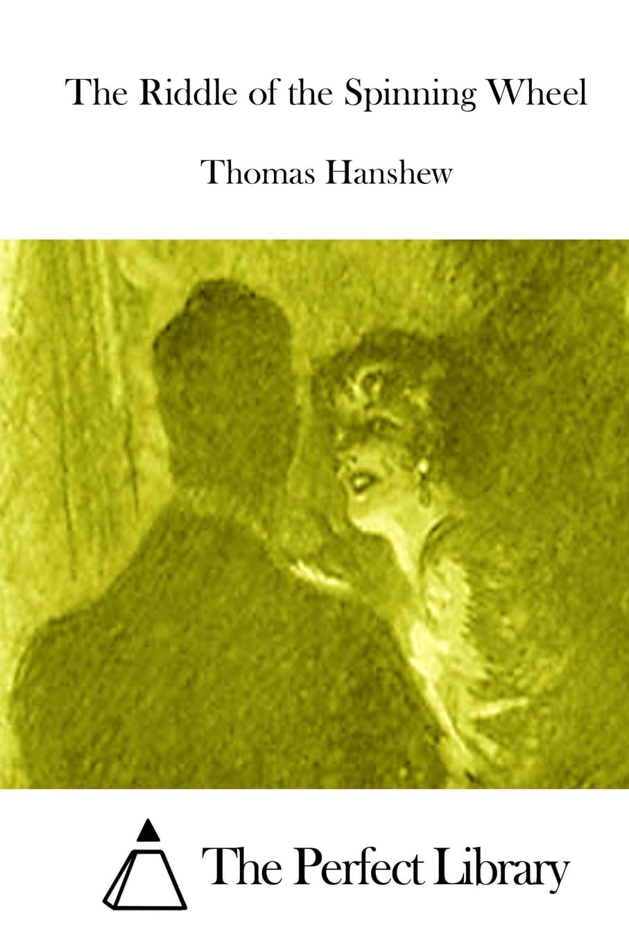 The Riddle of the Spinning Wheel (Perfect Library) Classics