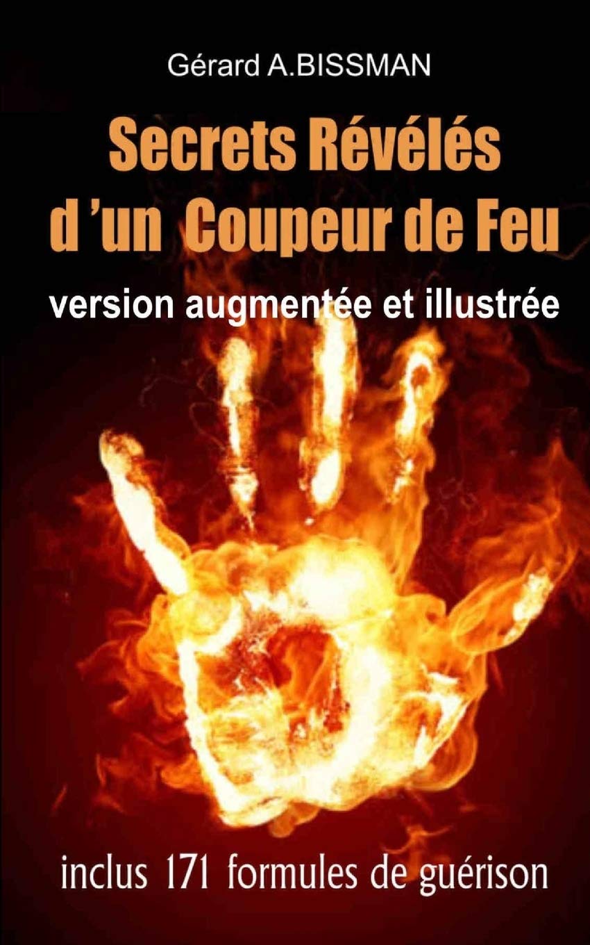 Secrets révélés d'un coupeur de feu: Comment devenir coupeur de feu, barreur ou panseur de secrets Religion & Esotericism