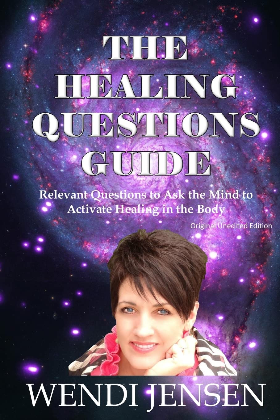 The Healing Questions Guide: Relevant Questions to Ask the Mind to Activate Healing in the Body Self-help