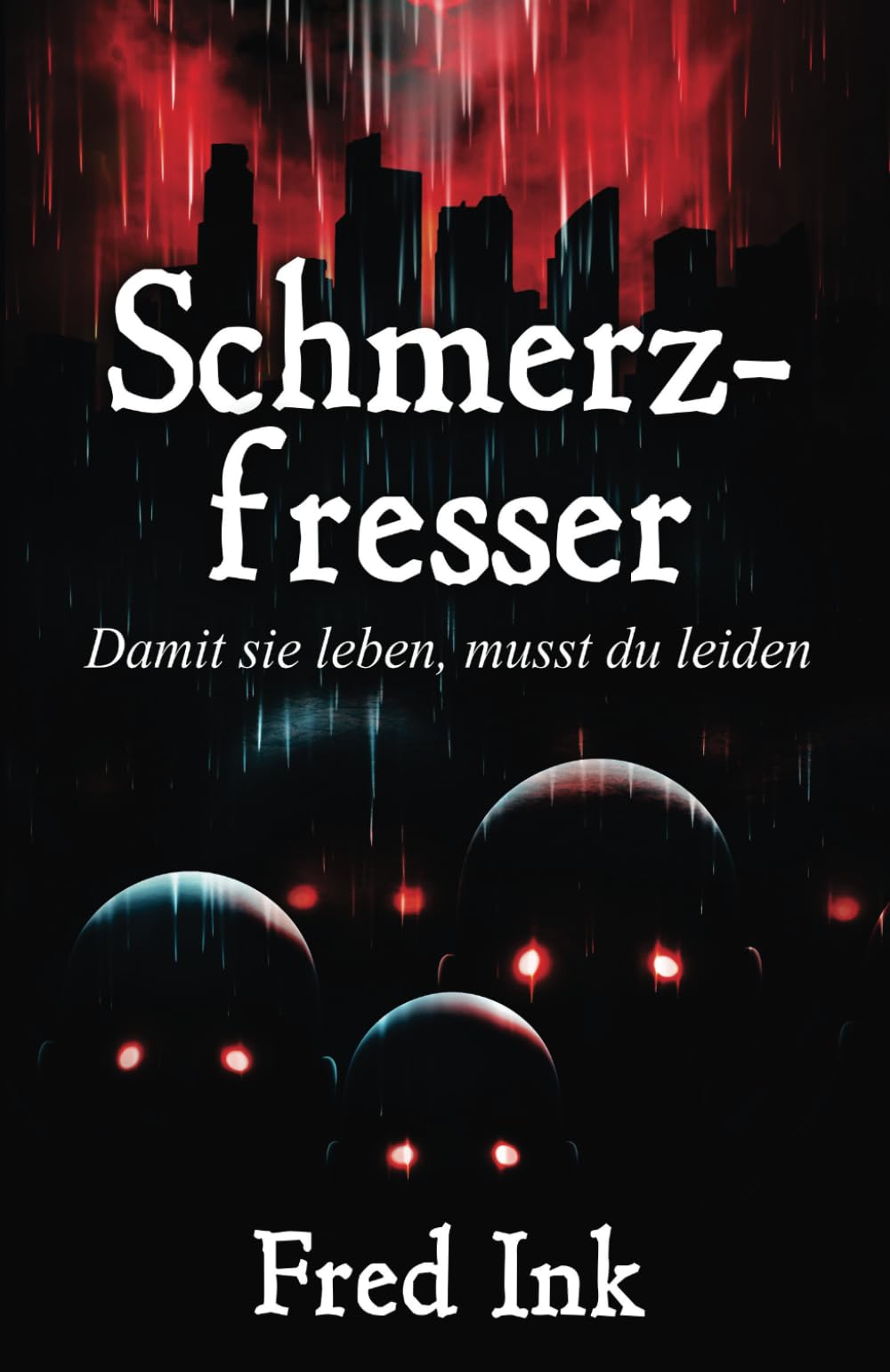 Schmerzfresser: Damit sie leben, musst du leiden Dark Fantasy