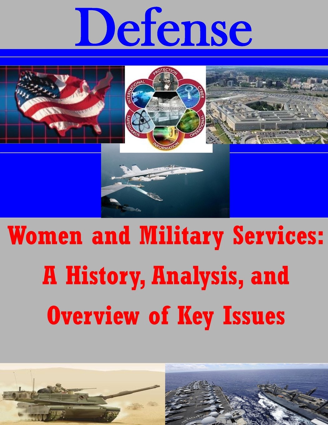 Women and Military Services: A History, Analysis, and Overview of Key Issues (Defense) Social Sciences