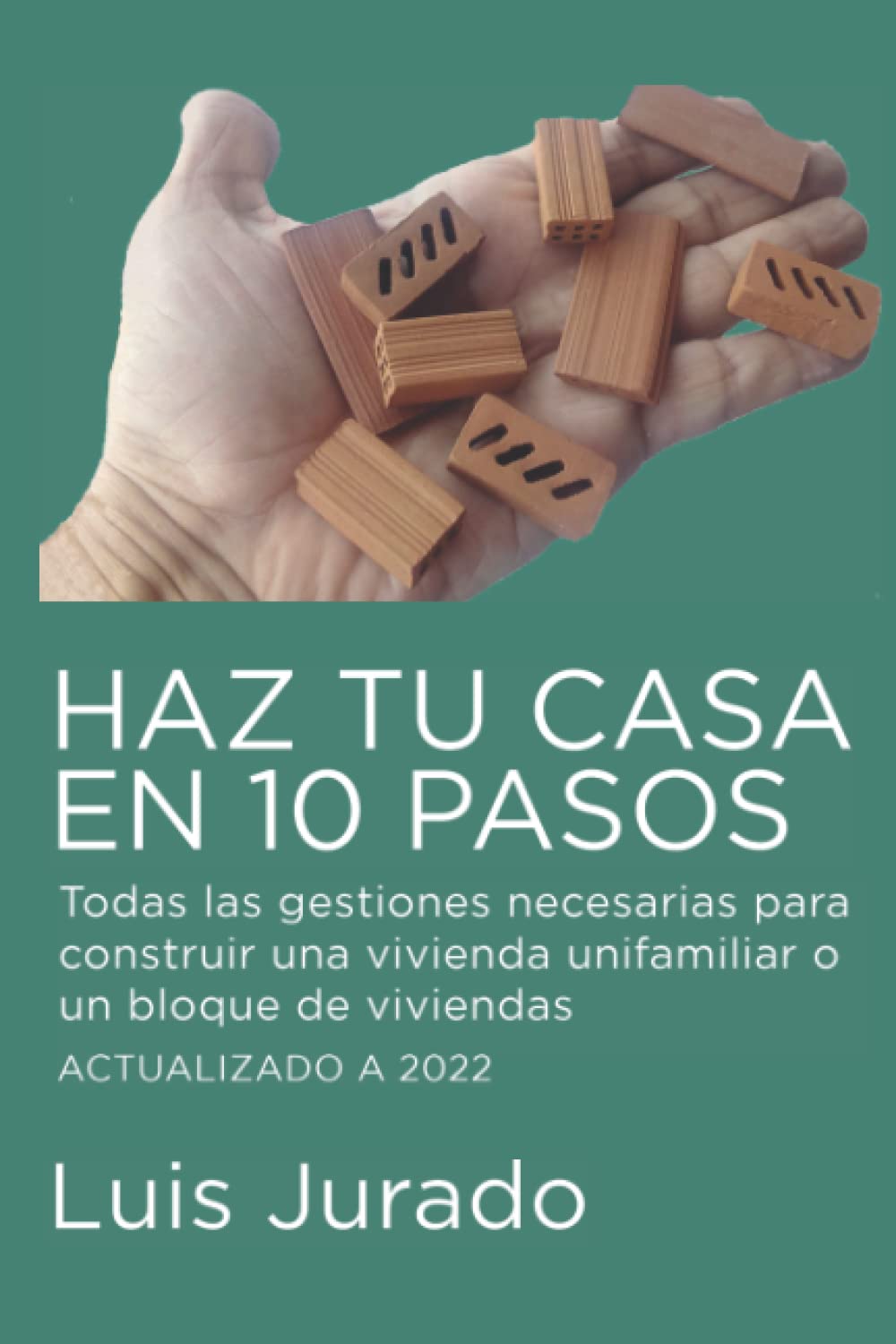 Haz tu casa en 10 pasos: Guía de todas las gestiones necesarias para construir una vivienda unifamiliar o un pequeño bloque de viviendas book