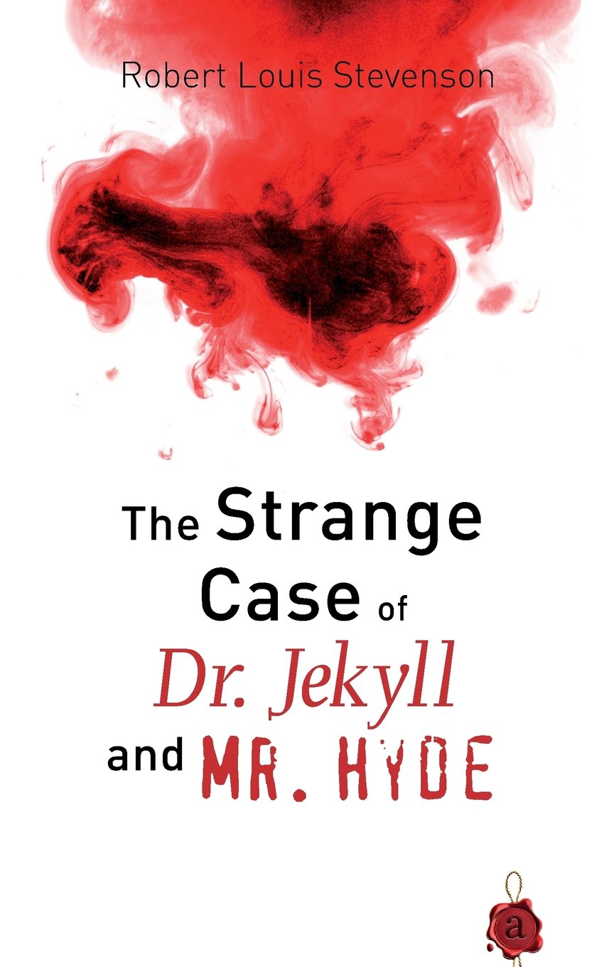 Jekyll and Hyde: The Strange Case of Dr. Jekyll and Mr. Hyde. Robert Louis Stevenson book