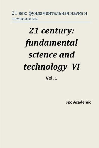 21 century: fundamental science and technology VI. Vol. 1: Proceedings of the Conference. North Charleston, 20-21.04.2015 Business & Technology