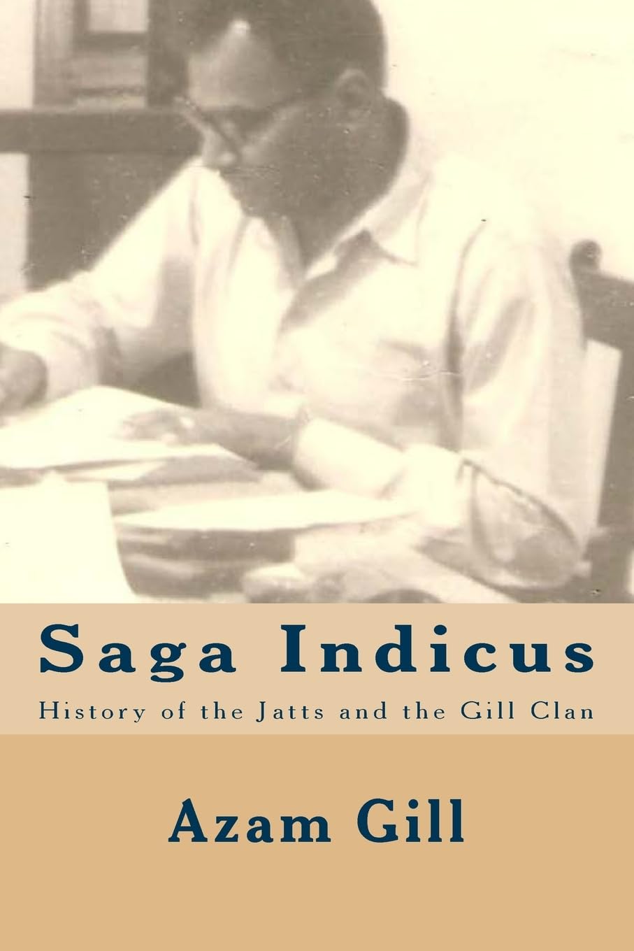 Saga Indicus: History of the Jatts and the Gill Clan Politics & History