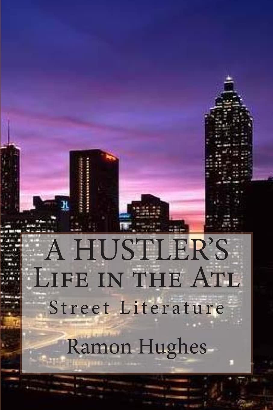 A HUSTLER'S Life in the Atl: A Hustler's Life in the Atl takes the readers on a ride through the real streets of Atlanta around the time when crack first hit the city. Contemporary literature Books