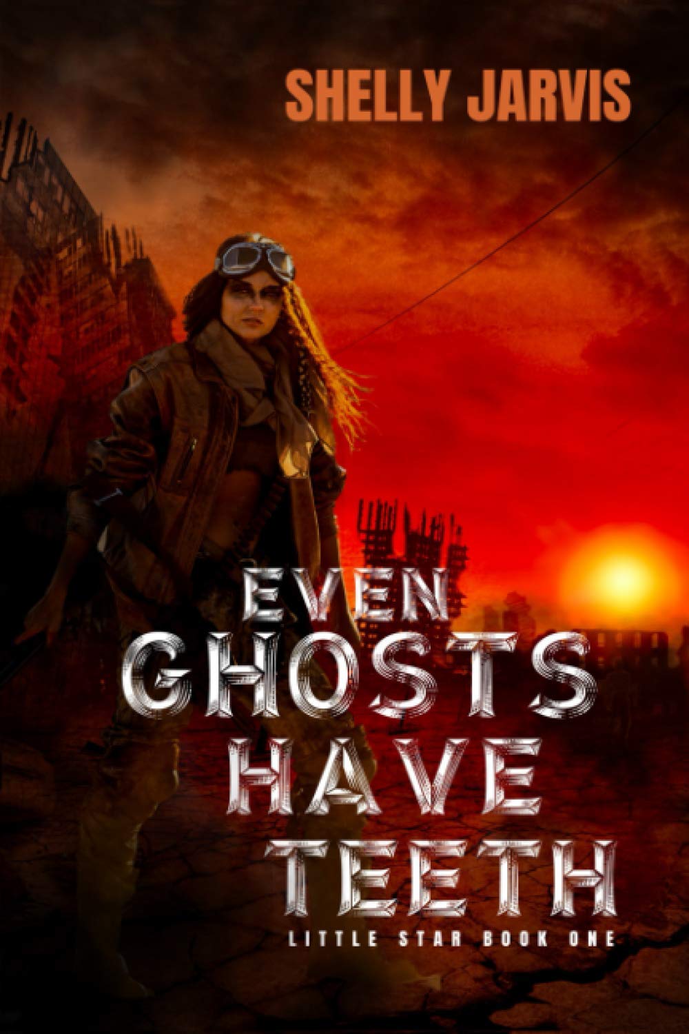 Even Ghosts Have Teeth (Little Star, Band 1) Dystopia & Post-Apocalypse