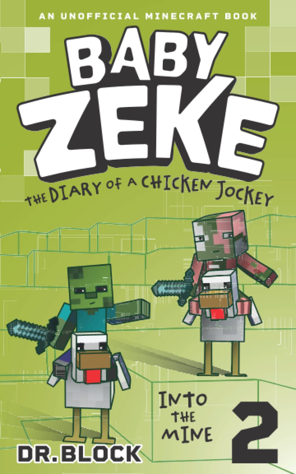 Baby Zeke: Into the Mine: The diary of a chicken jockey, book 2 (an unofficial Minecraft autobiography) (Baby Zeke: The Diary of a Chicken Jockey, Band 2) Novels & Short Stories