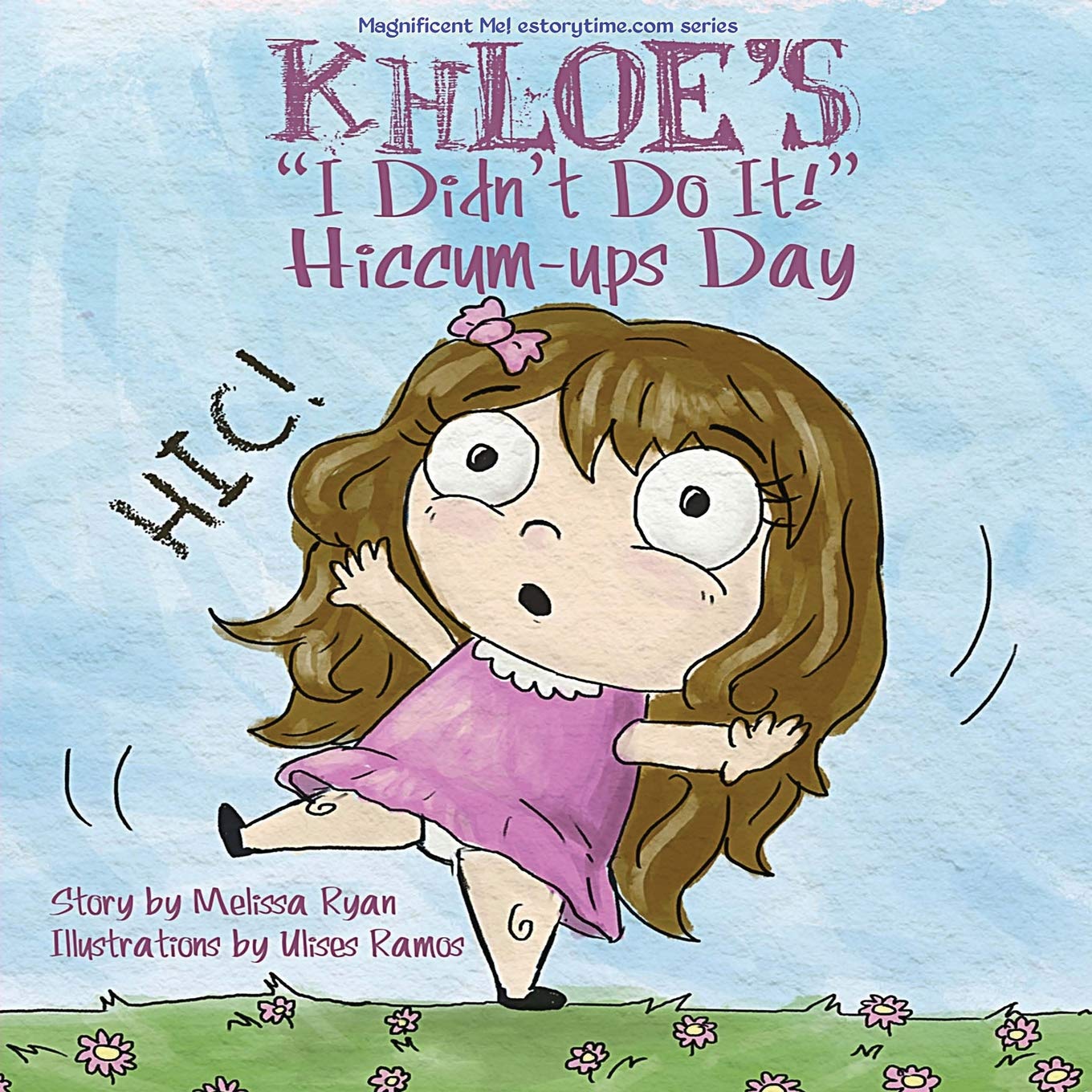 Khloe's "I Didn't Do It!" Hiccum-ups Day: Personalized Children’s Books, Personalized Gifts, and Bedtime Stories (A Magnificent Me! estorytime.com Series) Novels & Short Stories