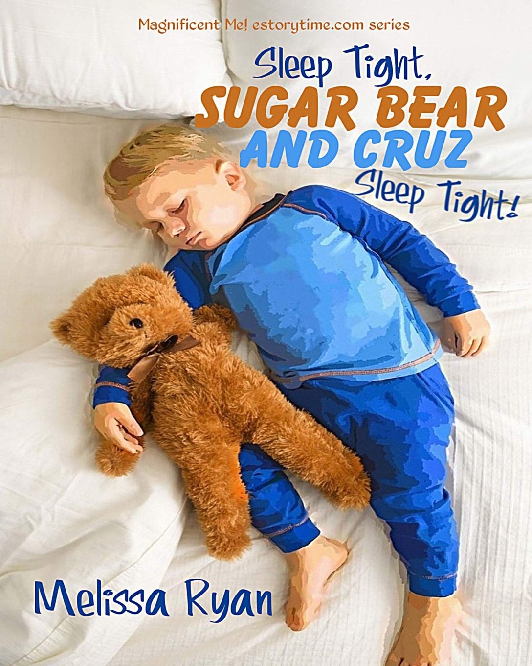 Sleep Tight, Sugar Bear and Cruz, Sleep Tight!: Personalized Children’s Books, Personalized Gifts, and Bedtime Stories (A Magnificent Me! estorytime.com Series) Novels & Short Stories