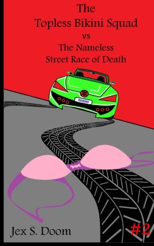 The Topless Bikini Squad vs the Nameless Street Race of Death Action & Adventure