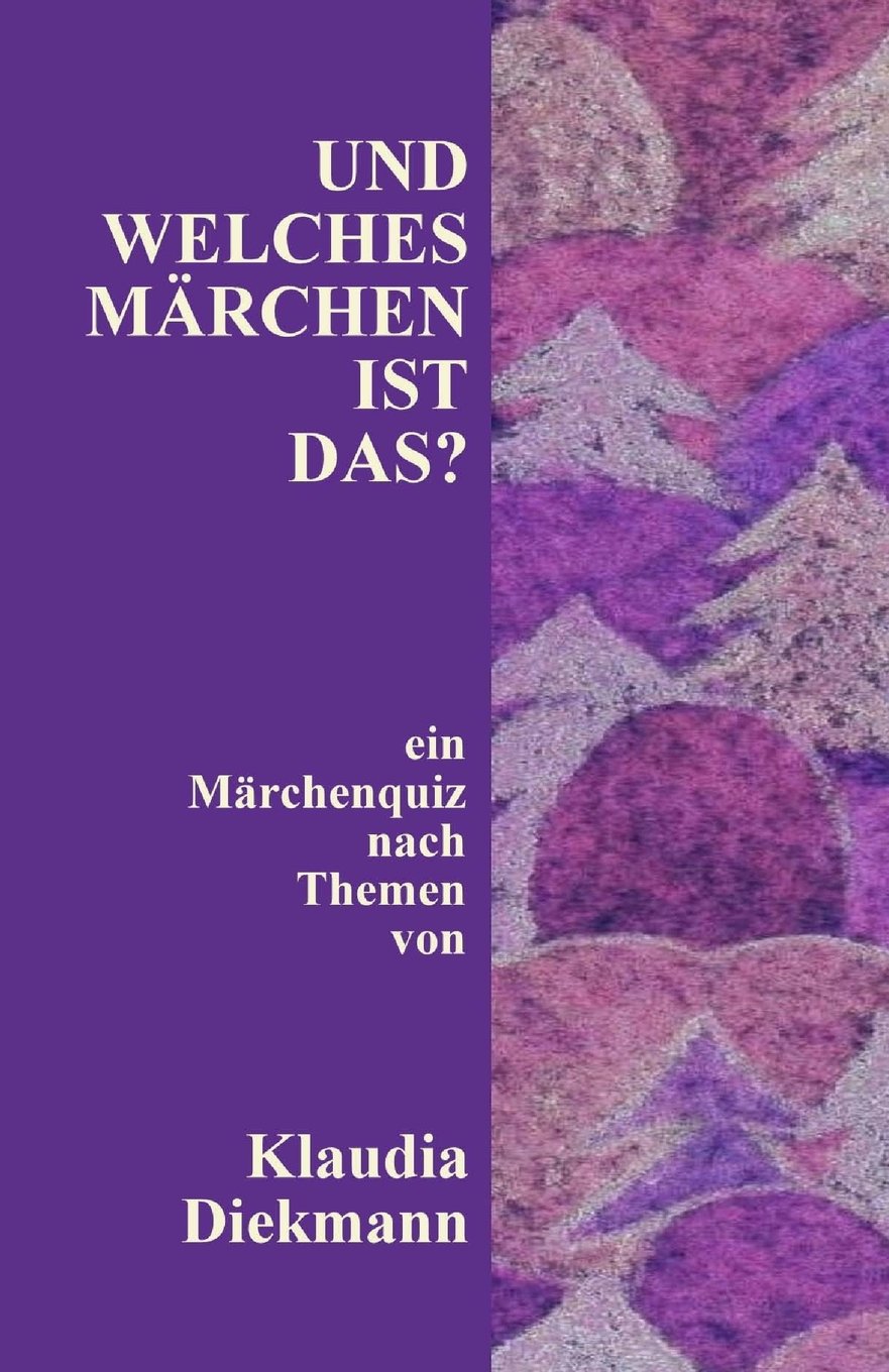 Und welches Maerchen ist das?: ein Maerchenquiz (Märchen-Rätselbücher, Band 2) Fairy Tales & Legends