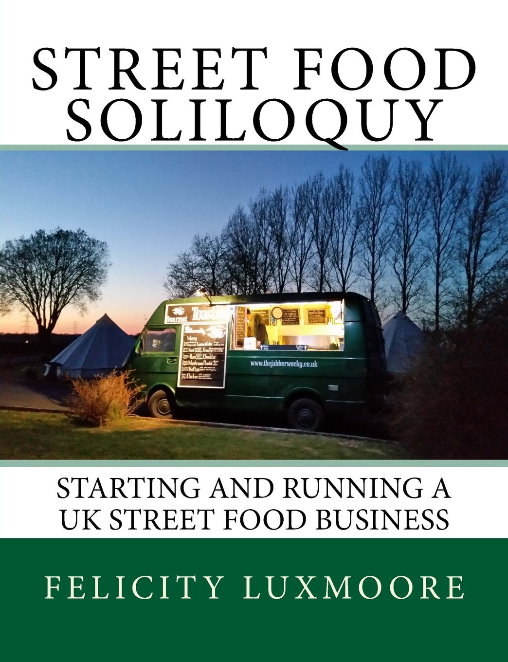 Street Food Soliloquy: Starting and Running a UK Street Food Business Business, Finance & Career