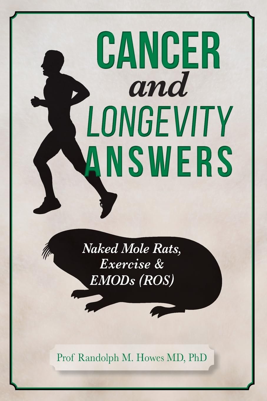 Cancer and Longevity Answers: Naked Mole Rats, Exercise & EMODs (ROS) Health, Nutrition & Fitness
