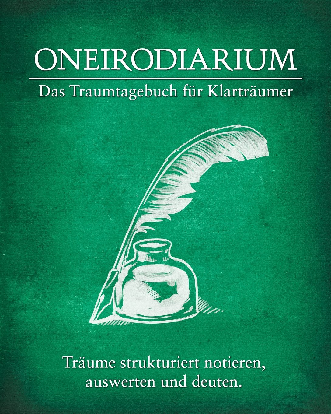 Oneirodiarium, Farbe GRUEN: Das Traumtagebuch für Klarträumer Sports