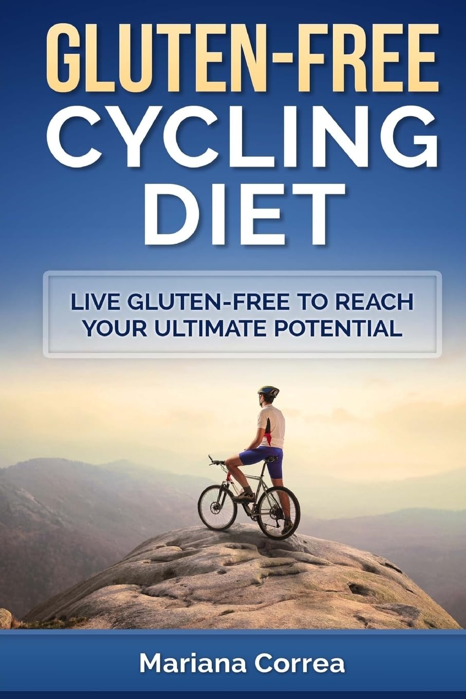 GLUTEN-FREE CYCLING Diet: Live Gluten-Free to Reach your Ultimate Potential Leisure & Fun