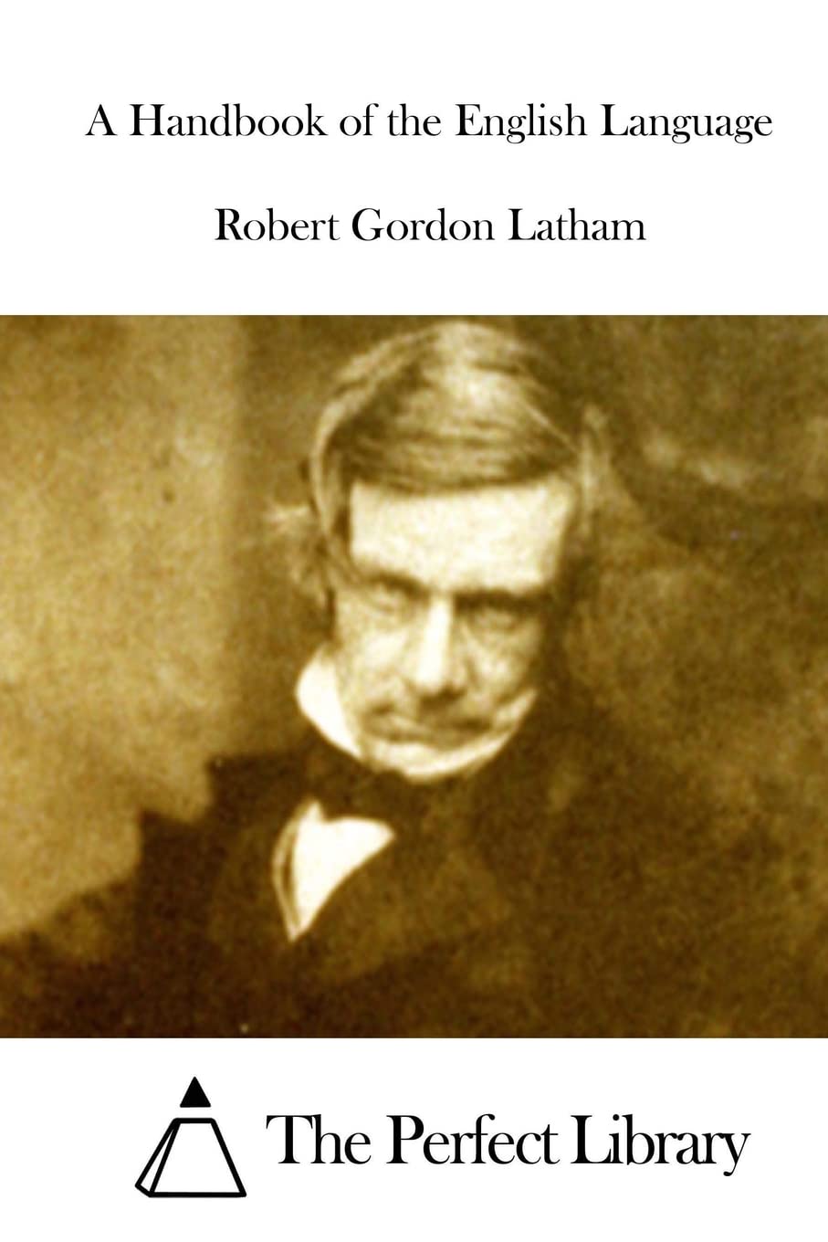 A Handbook of the English Language (Perfect Library) Philosophy