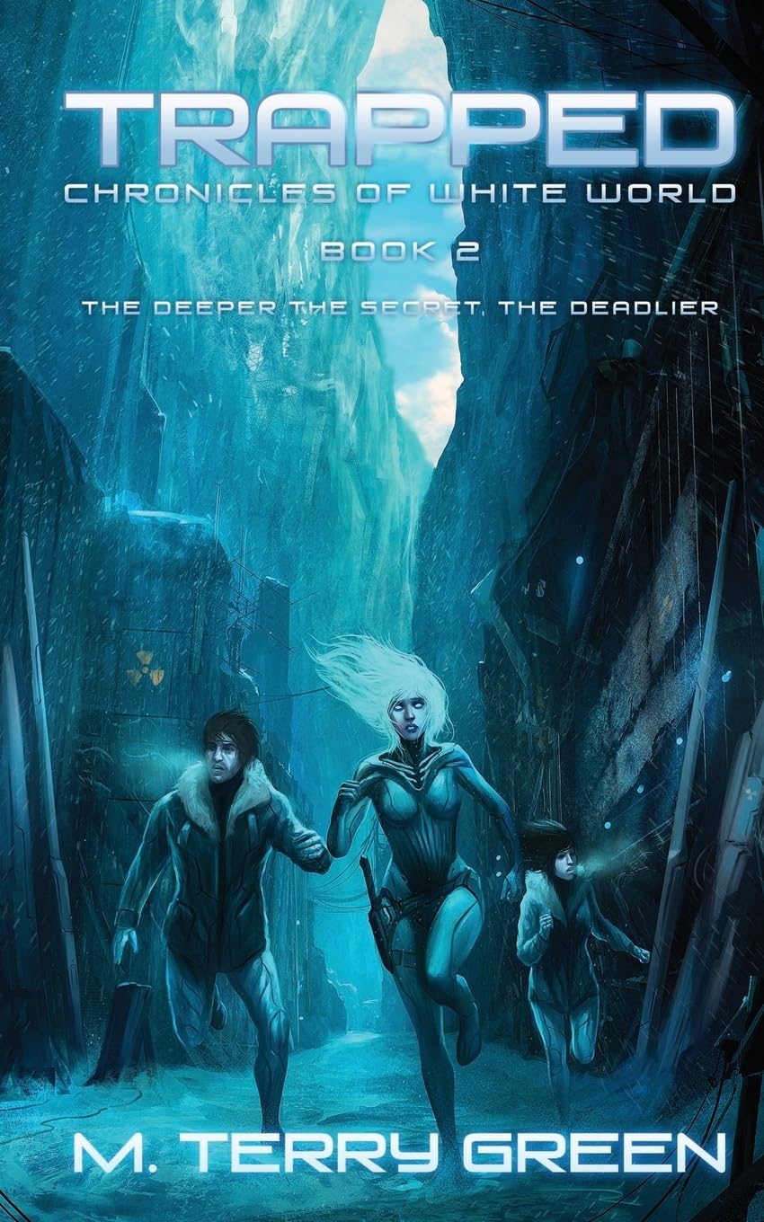Trapped: Chronicles of White World Book 2 Dystopia & Post-Apocalypse