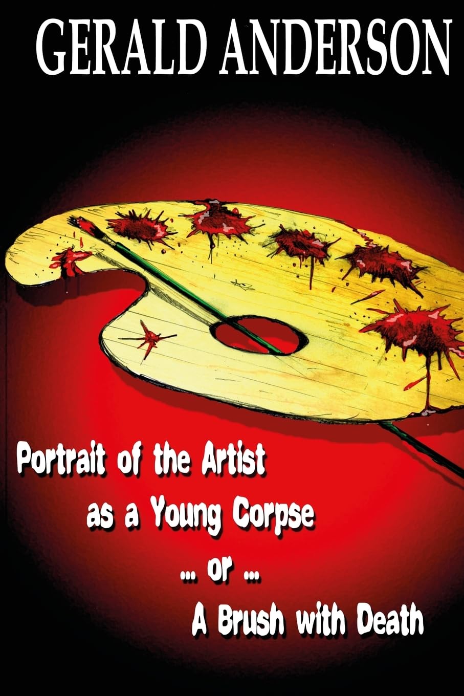 Portrait of the Artist as a Young Corpse ... or ... A Brush with Death (The Otter Tail County Mysteries, Band 6) Detective & CSI
