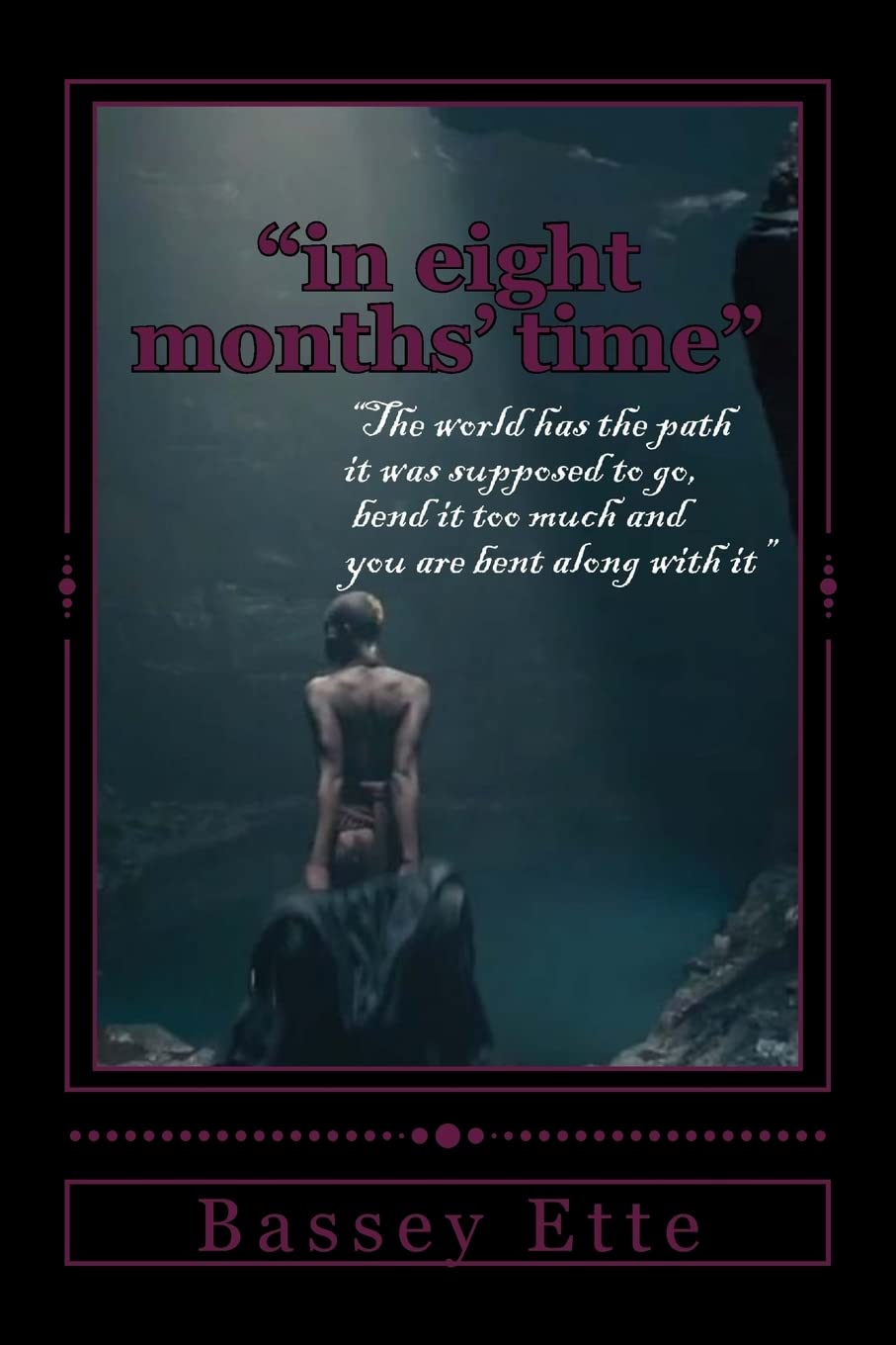 "in eight months' time": "the world has the path it was supposed to go, bend it too much and you are bent along with it" Detective & CSI