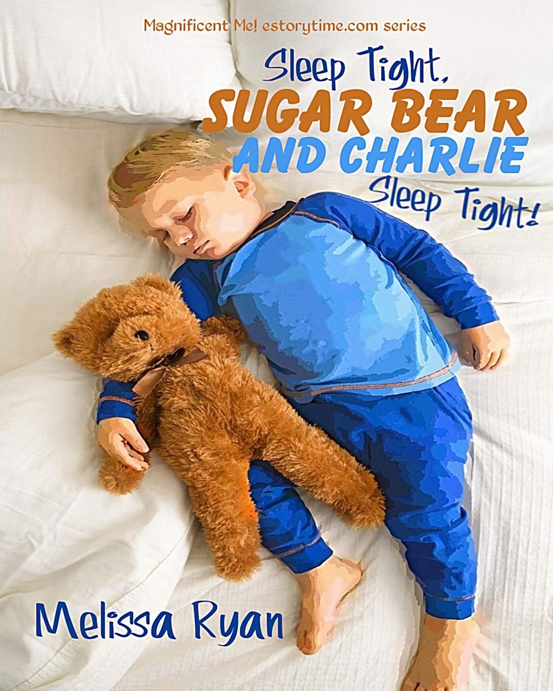Sleep Tight, Sugar Bear and Charlie, Sleep Tight!: Personalized Children’s Books, Personalized Gifts, and Bedtime Stories (A Magnificent Me! estorytime.com Series) Novels & Short Stories