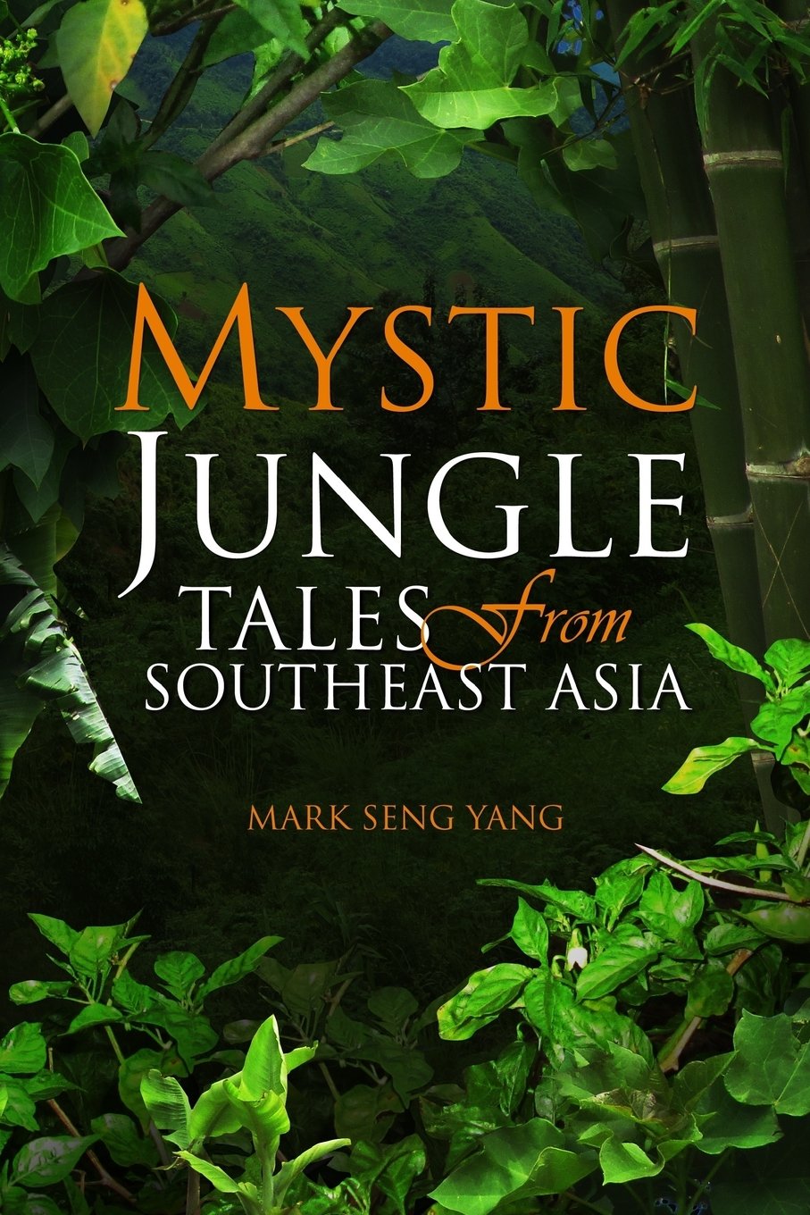 Mystic Jungle: Tales from Southeast Asia Fairy Tales & Legends