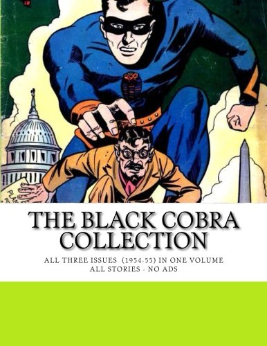 The Black Cobra Collection: All Three Issues (1954-55) in One Volume - All Stories - No Ads Superheroes
