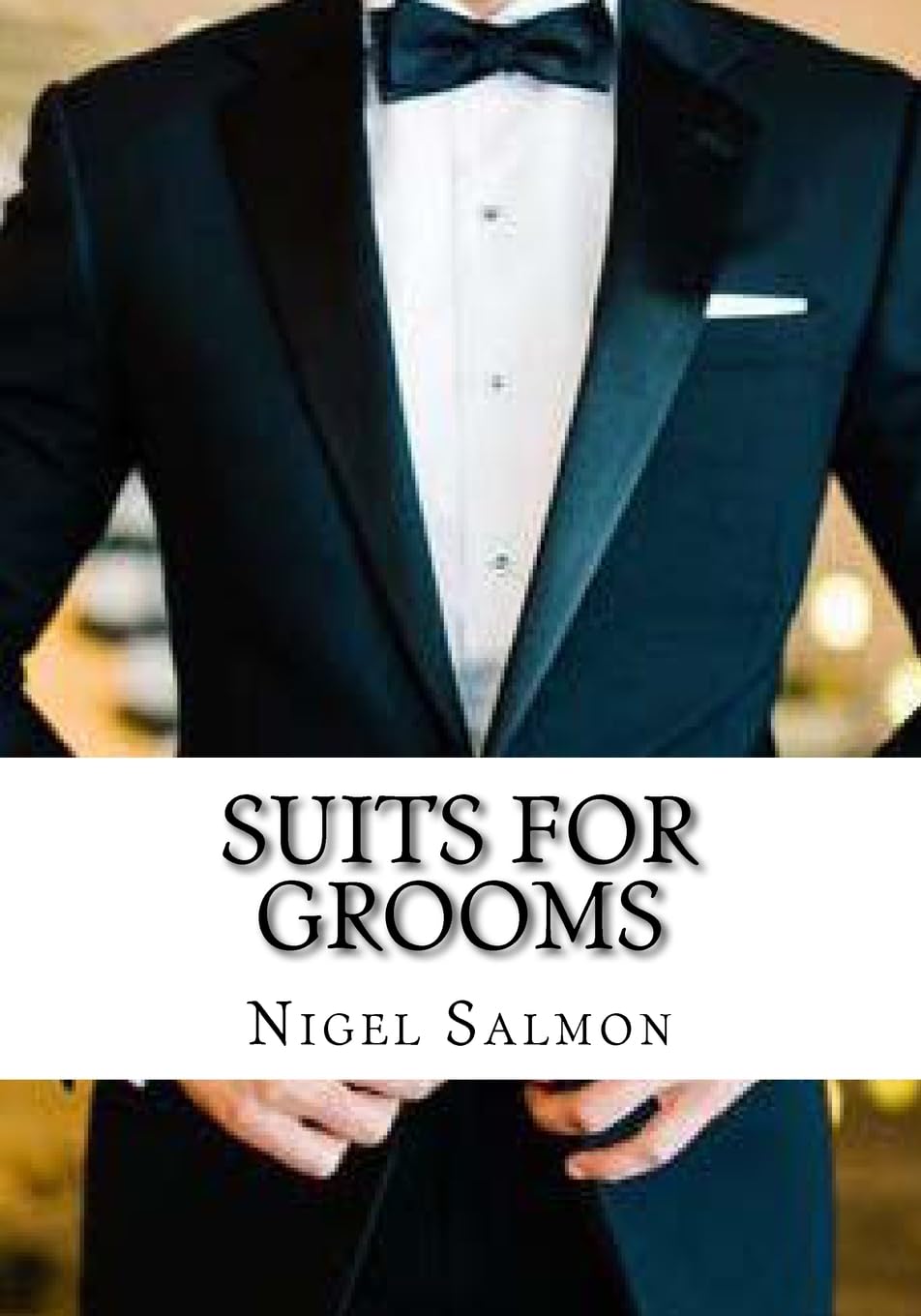 Suits For Grooms: How to choose. What to wear Learning & Reference