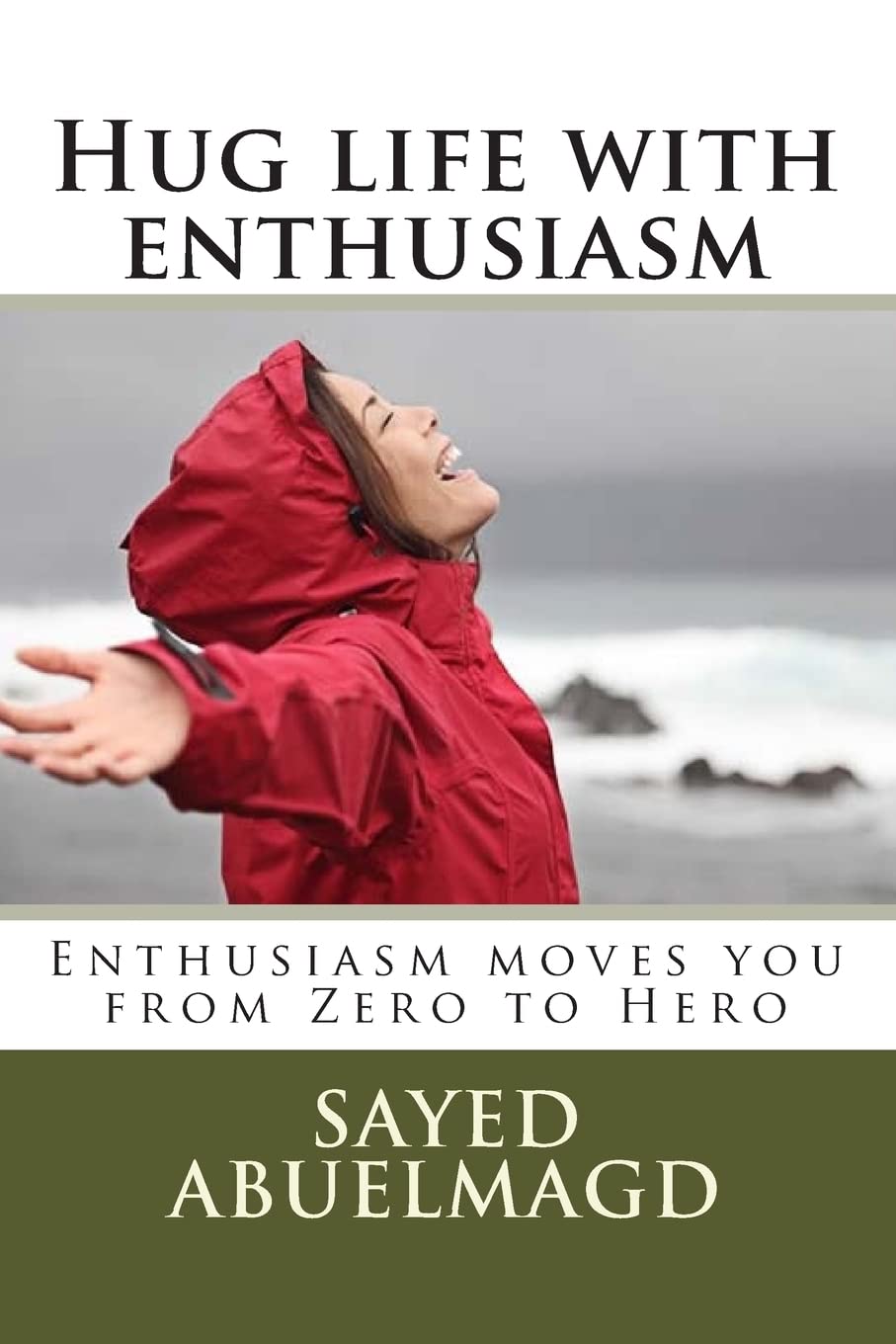 Hug life with enthusiasm: Enthusiasm moves you from Zero to Hero (da bomb, Band 22) Lifestyle