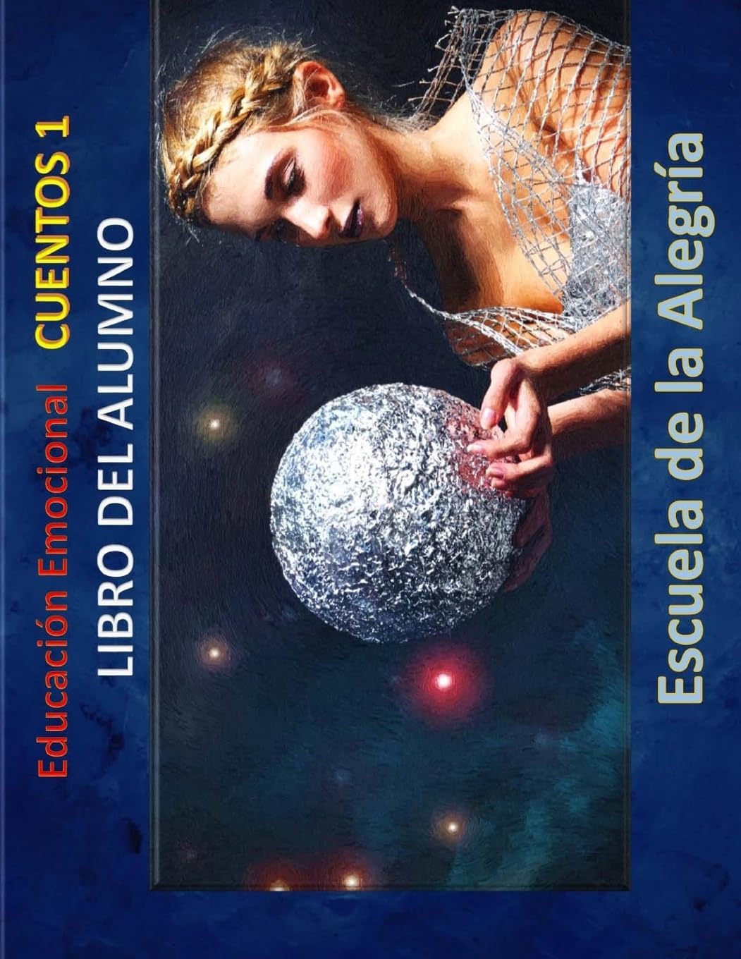 Educacion Emocional - Cuentos 1 - Libro del Alumno: Educamos para la VIDA (Educacion Emocional - Libros paa el alumno - Cuentos, Band 1) Books